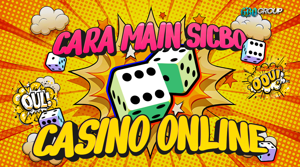Cara Main Sicbo Casino Online