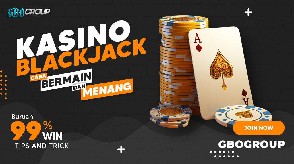 Kasino Blackjack Cara Bermain dan Menang