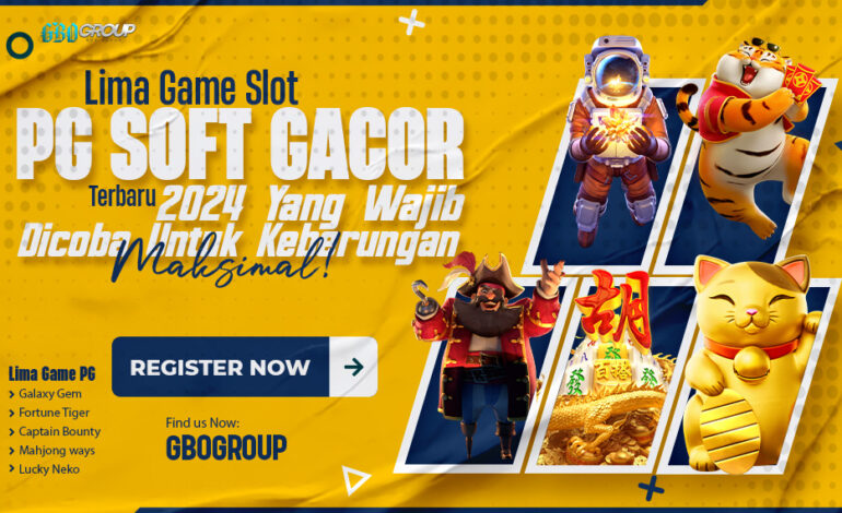5 Game Slot PG Soft Gacor Terbaru 2024 yang Wajib Dicoba untuk Keberuntungan Maksimal!