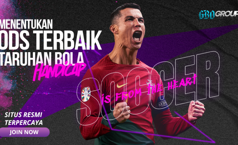 Menentukan Ods Terbaik Didalam Permain “Taruhan Bola Handicap” Terbaru