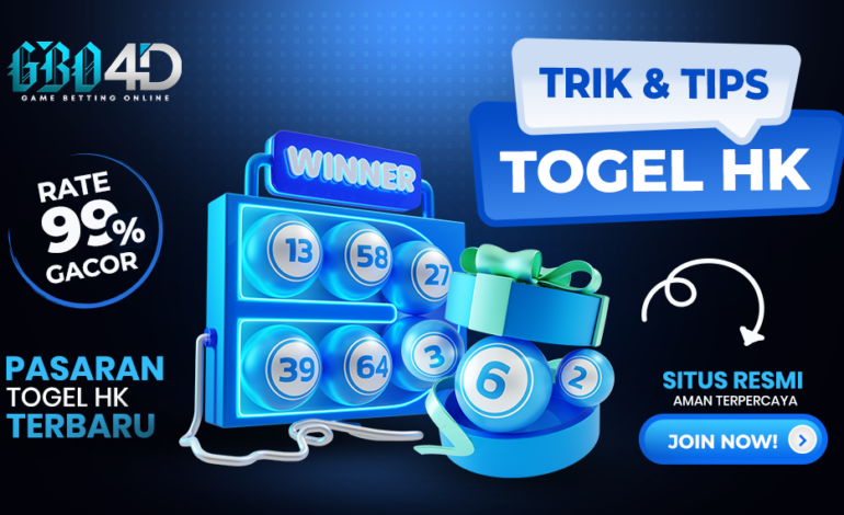 Togel Online GBO4D, Trik Bermain Togel Pasaran HK Terbaru
